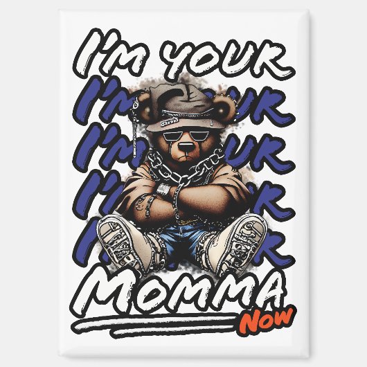 Ik ben nu je moeder magneet (Voorkant)