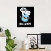 Ik ben nu schoner, grappig toegewijd aan zeep Pun  Poster (Thuiskantoor)