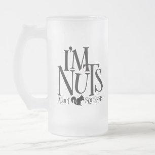 Ik ben Nuts - grappige eekhoornliefhebber Matglas Bierpul