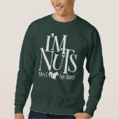 Ik ben Nuts - grappige Squirrel minnaar T-Shirt (Voorkant)