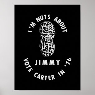 Ik ben Nuts Over Jimmy - Carter 1976 Verkiezingen Poster