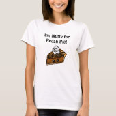 Ik ben Nutty voor Pecan Pie T-shirt (Voorkant)