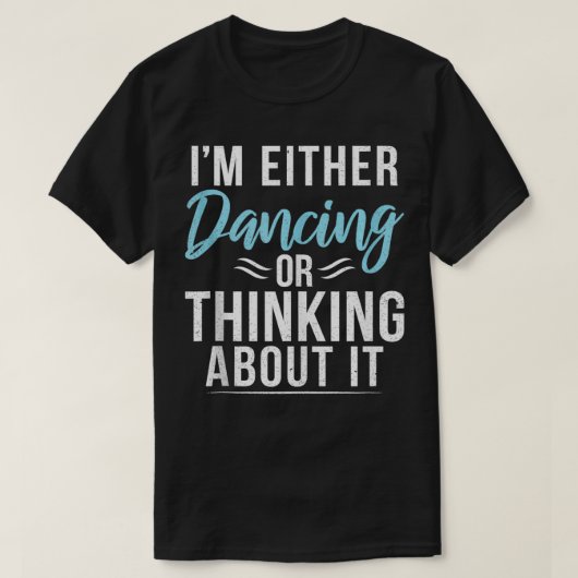 Ik ben of Dansend of Dansend over het Dansende Lov T-shirt (Design voorkant)