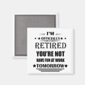Ik ben officieel gepensioneerd met grappige pensio magneet (Voorkant / Achterkant)