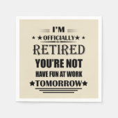 Ik ben officieel gepensioneerd met grappige pensio servet (Voorkant)