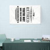 Ik ben officieel gepensioneerd met grappige pensio spandoek (Beurs)