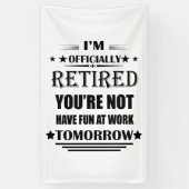 Ik ben officieel gepensioneerd met grappige pensio spandoek (Verticaal)