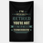 Ik ben officieel gepensioneerd met grappige pensio spandoek (Verticaal)