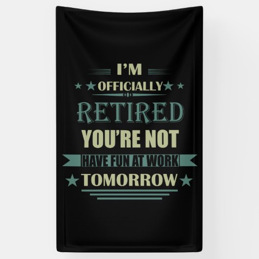 Ik ben officieel gepensioneerd met grappige pensio spandoek (Verticaal)