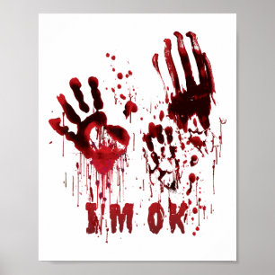 Ik ben OK Bloody Hand Blood Splatter Zombie Hallow Poster