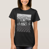 Ik ben ok Broken-in Broken T-shirt (Voorkant)