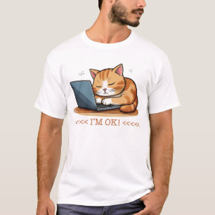 Ik ben OK Grappige Luie Kat Werken op Laptop T-shirt