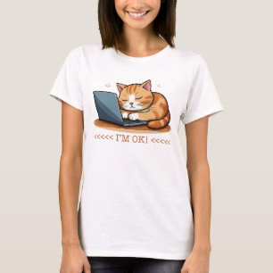 Ik ben OK Grappige Luie Kat Werken op Laptop T-shirt