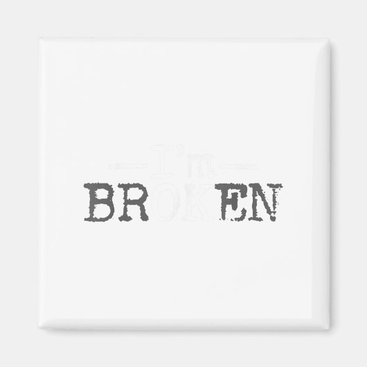 Ik ben Ok Ik ben Gebroken Onzichtbare Ziekte Ik Be Magneet (Voorkant)