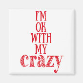 Ik ben ok met mijn gekke - Funny Quote Square Magn Magneet (Voorkant)