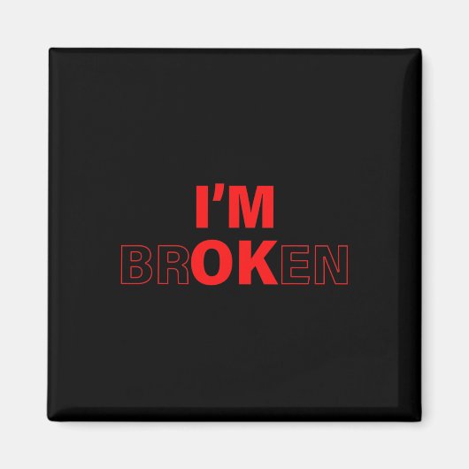 Ik ben oké - ik ben gebroken onzichtbare ziekte ov magneet (Voorkant)