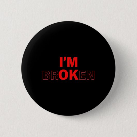 Ik ben oké - ik ben gebroken onzichtbare ziekte ov ronde button 5,7 cm (Voorkant)