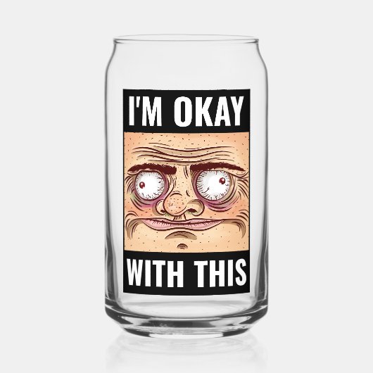 Ik Ben Oké Met Deze Meme Kan Glas (Voorkant)