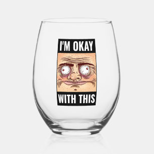 Ik ben oké met dit grappige steelloze wijnglas zonder voet