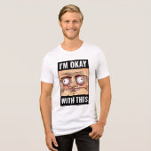 Ik ben oké met dit meme gezicht shirt (Voorkant volledig)