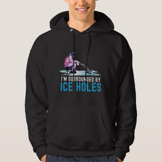 Ik ben omringd door Ice Holes Ice Vist Hoodie (Voorkant)
