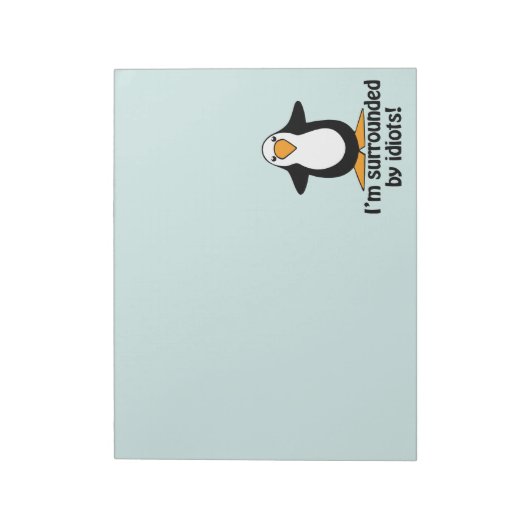 Ik ben omringd door idioten. Funny Penguin Notitieblok (Linkerzijde)
