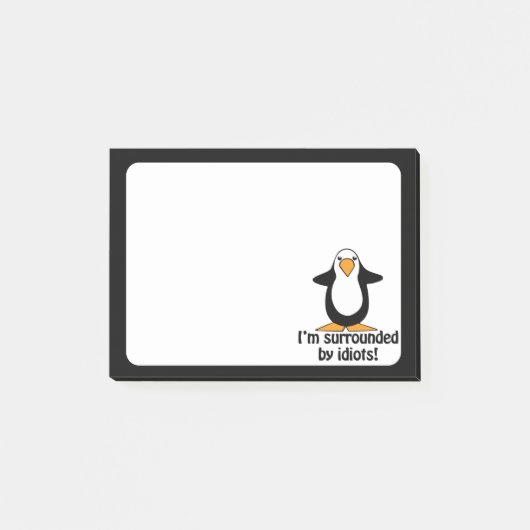 Ik ben omringd door idioten. Funny Penguin Post-it® Notes (Voorkant)
