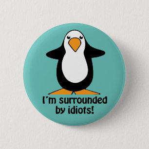 Ik ben omringd door idioten Funny Penguin Ronde Button 5,7 Cm