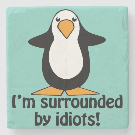 Ik ben omringd door idioten. Funny Penguin Stenen Onderzetter (Voorkant)