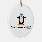 Ik ben omringd door idioten. keramisch ornament (Rechts)
