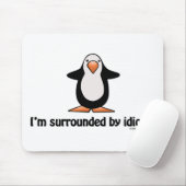 Ik ben omringd door idioten. muismat (Met muis)