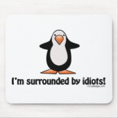 Ik ben omringd door idioten. muismat (Voorkant)