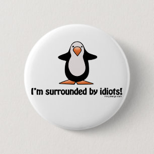 Ik ben omringd door Idiots Button