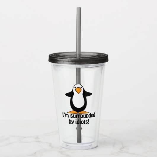 Ik ben omringd door Idiots Funny Penguin Acryl Drinkbeker (Voorkant)