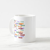 Ik ben omringd door Idiots. Koffiemok (Voorkant links)