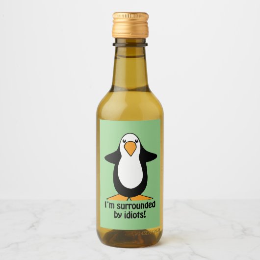 Ik ben omringd door Idiots Penguin Humoureus Green Wijn Etiket (Voorkant)
