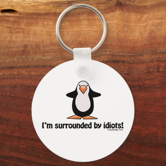 Ik ben omringd door Idiots Sleutelhanger (Achterkant)