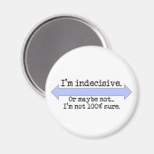 Ik ben onbeslissend Magnet (Voorkant / Achterkant)