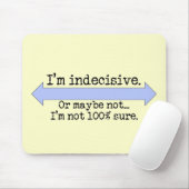 Ik ben onbeslissend Mousepad. Muismat (Met muis)