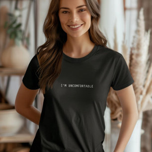 Ik ben ongemakkelijk T-shirt, minimalistische soci T-shirt