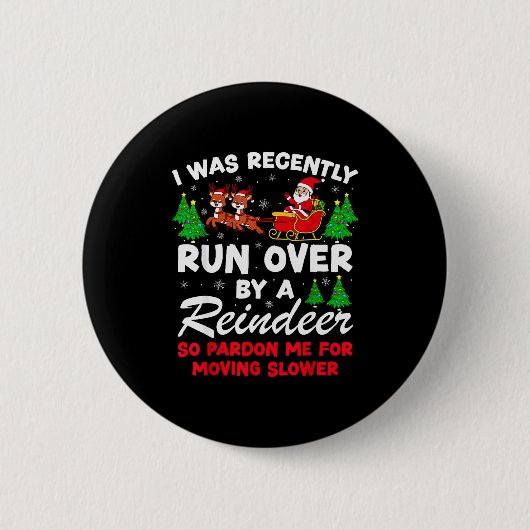 Ik Ben Onlangs Overreden Door Een Rendier Grappige Ronde Button 5,7 Cm (Voorkant)
