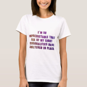 Ik ben onvoorspelbaar t-shirt