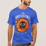 Ik ben onweerstaanbaar Black Hole Science Pun Joke T-shirt<br><div class="desc">Ik ben onweerstaanbaar Black Hole Science Pun Joke Astronomy Day Premium .</div>
