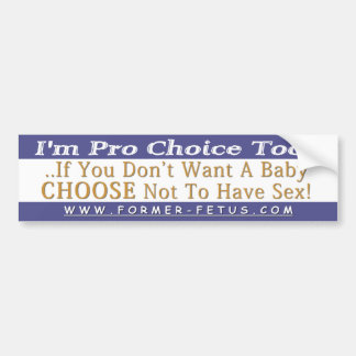 Ik ben ook Pro Choice To Bumper Bumpersticker