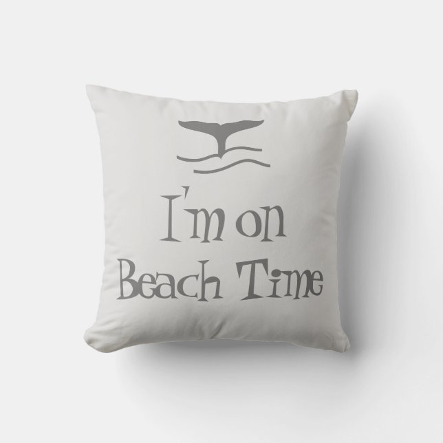 Ik ben op Beach Time Whale Tale en Fun Quote Kussen (Voorkant)