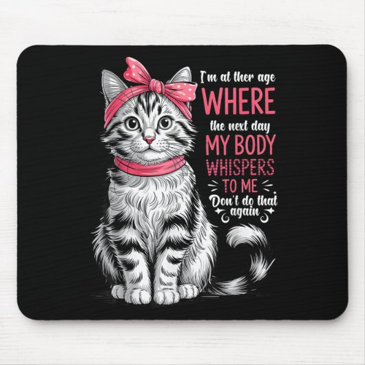 Ik ben op de leeftijd dat mijn lichaam de volgende muismat (Voorkant)