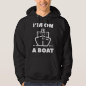 Ik ben op een boot hoodie (Voorkant)