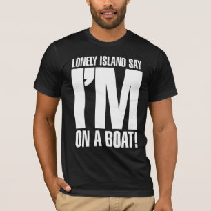 Ik ben op een boot t-shirt
