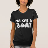 Ik ben op een boot t-shirt (Voorkant)