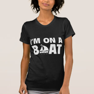 Ik ben op een boot t-shirt